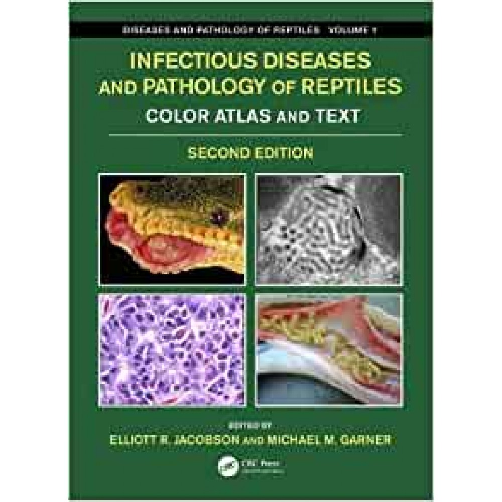 Infectious Diseases and Pathology of Reptiles: Color Atlas and Text, Diseases and Pathology of Reptiles Volume 1- Jacobson