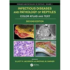 Infectious Diseases and Pathology of Reptiles: Color Atlas and Text, Diseases and Pathology of Reptiles Volume 1- Jacobson