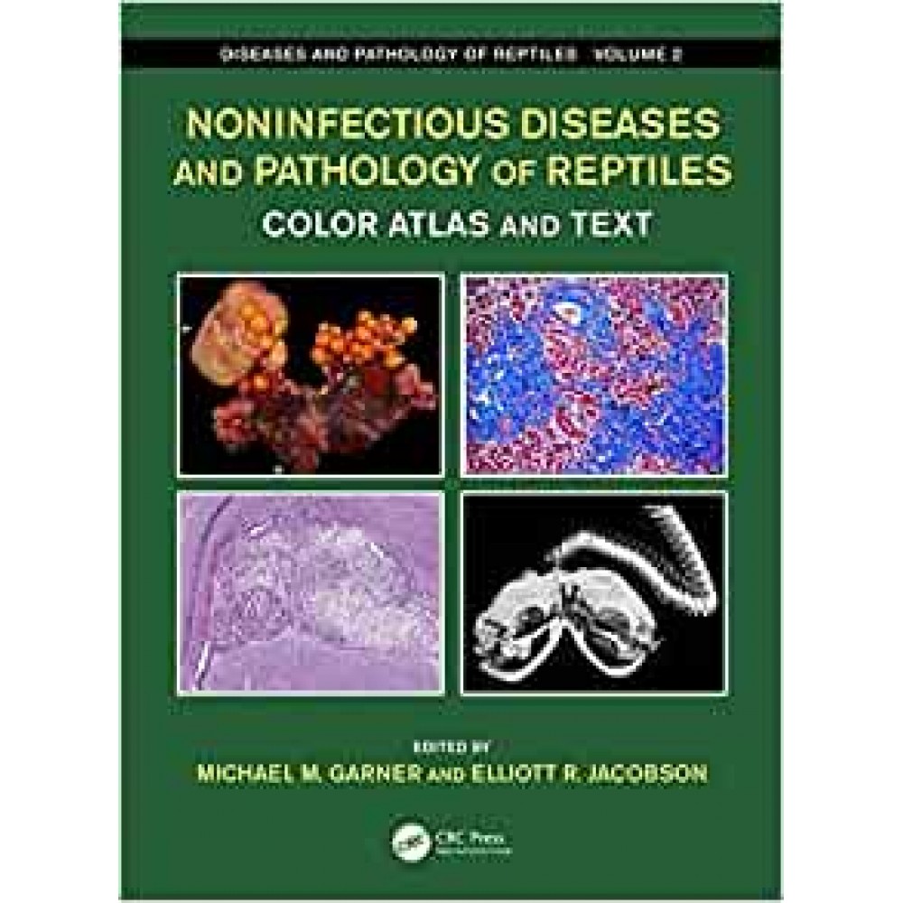 Noninfectious Diseases and Pathology of Reptiles: Color Atlas and Text, Diseases and Pathology of Reptiles, Volume 2 - Jacobson