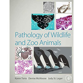 Pathology of Wildlife and Zoo Animals - Karen Terio