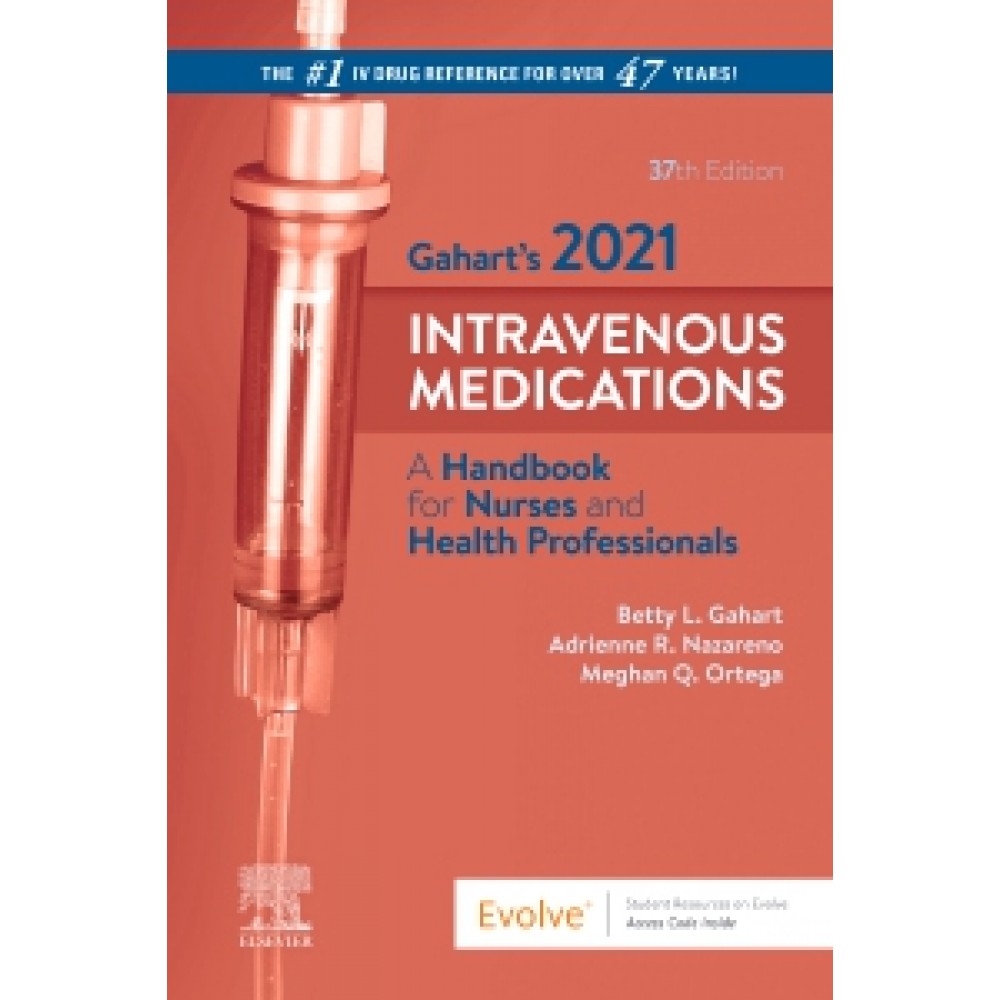 Gahart's 2021 Intravenous Medications, 37th Edition