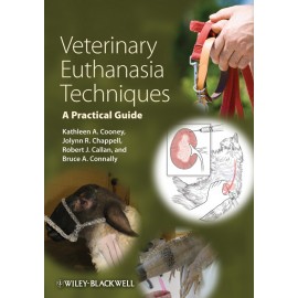 Veterinary Euthanasia Techniques: A Practical Guide - Cooney