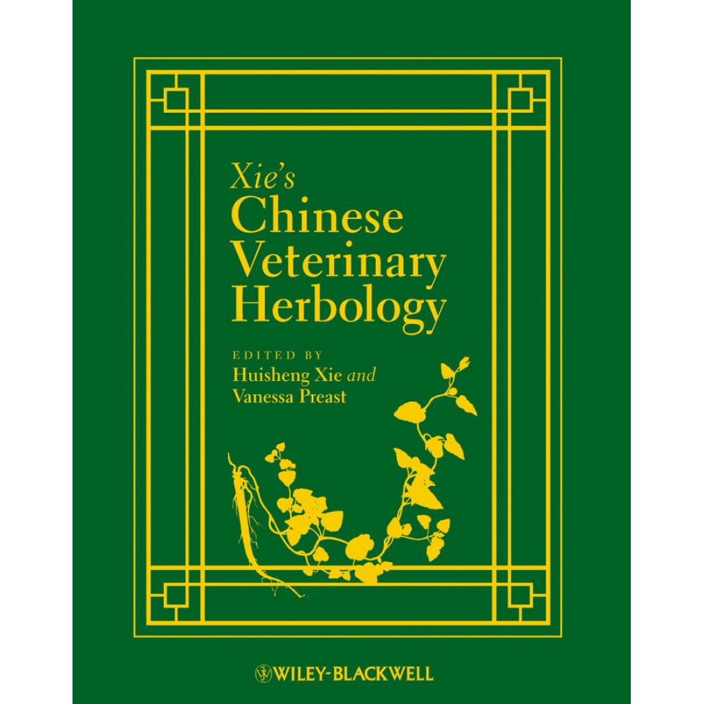 Xie's Chinese Veterinary Herbology - Xie