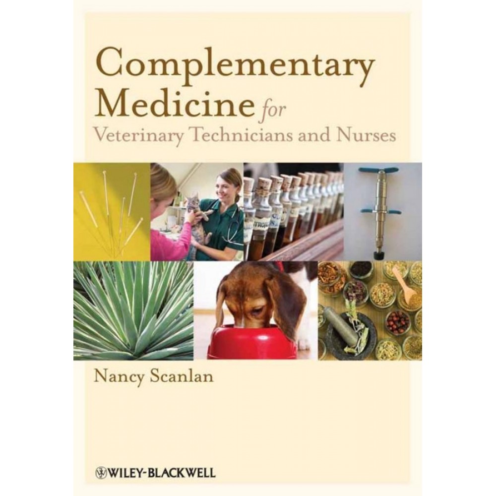Complementary Medicine for Veterinary Technicians and Nurses - Scanlan
