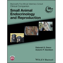 Blackwell's Five-Minute Veterinary Consult Clinical Companion: Small Animal Endocrinology and Reproduction - Greco