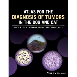 Atlas for the Diagnosis of Tumors in the Dog and Cat - Kiehl