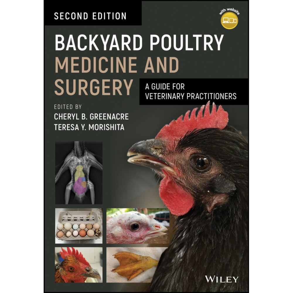 Backyard Poultry Medicine and Surgery: A Guide for Veterinary Practitioners, 2nd Edition - Greenacre