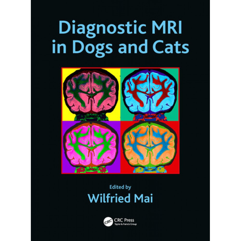 Diagnostic MRI in Dogs and Cats By Wilfried Mai - Mai, W