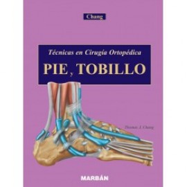 Chang, Tecnicas en cirugia ortopedica pie y tobillo