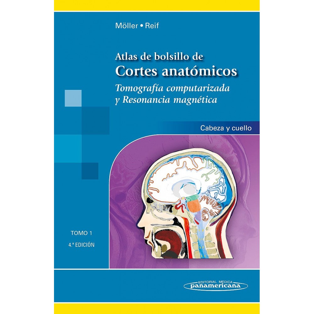 Moller, Atlas de Bolsillo de Cortes Anatomicos Tomo 1. TC y RM: cabeza y cuello 4ª ed.