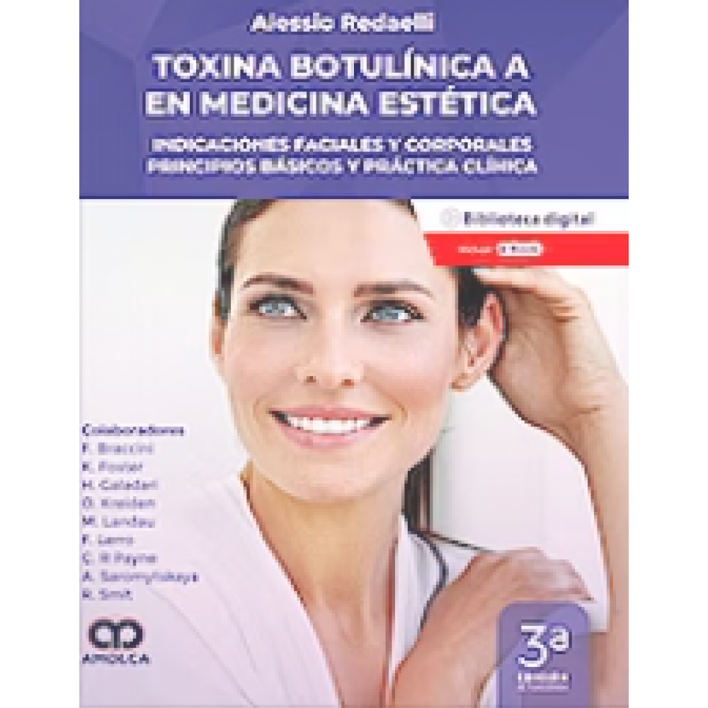 Toxina Botulinica A en Medicina Estetica. Indicaciones Faciales y Corporales. Principios Basicos y Practica Clinica. 3 Edicion Actualizada