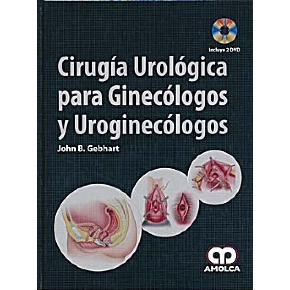 Gebhart,Cirugia Urologica para Ginecologos y Uroginecologos + 2 DVD