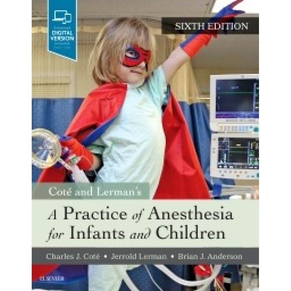 Cote. A Practice of Anesthesia for Infants and Children 6th ed.