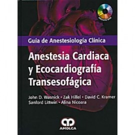 Wasnick, Anestesia Cardiaca y Ecocardiografia Transesofagica. Guia de Anestesiologia Clinica