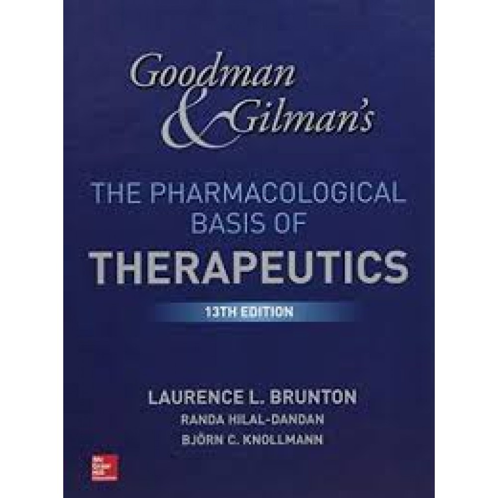 Brunton, Goodman and Gilman's The Pharmacological Basis of Therapeutics 13 th