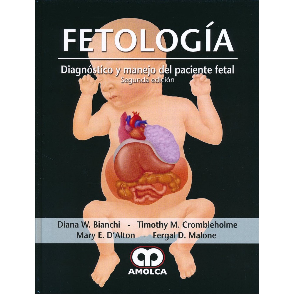 Bianchi, Fetologia – Diagnostico y manejo del paciente fetal – Segunda Edicion