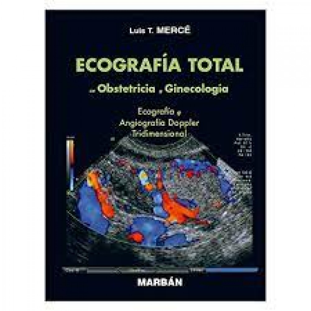 Merce, Ecografia Total en Obstetricia y Ginecologia. Edicion Premium