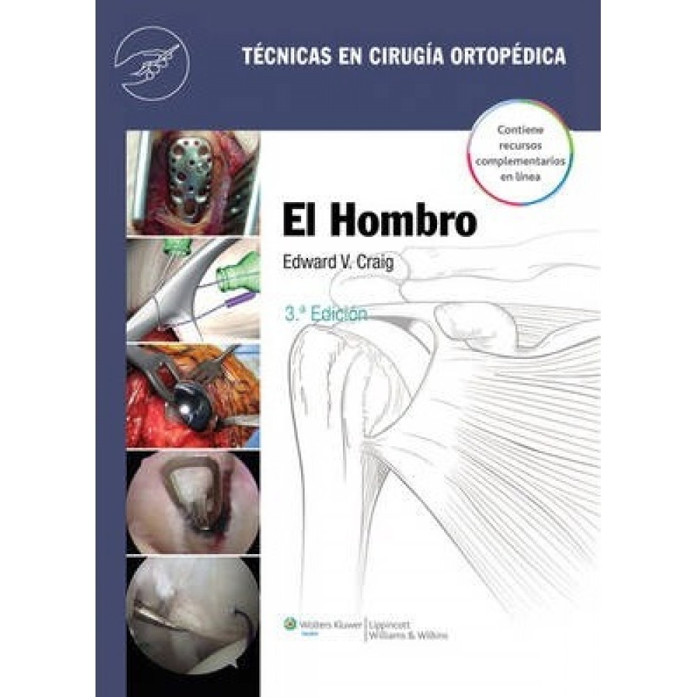 Craig, Tecnicas en cirugia ortopedica. El hombro 3 ª ed.