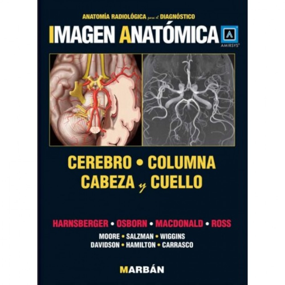 Harnsberger, Imagen anatomica: Cerebro, Columna, Cabeza y Cuello.