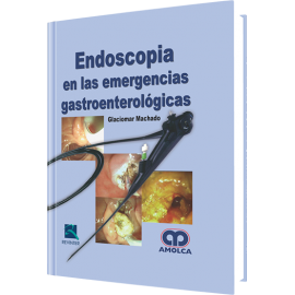 Endoscopia en las Emergencias Gastroenterologicas - Glaciomar Machado