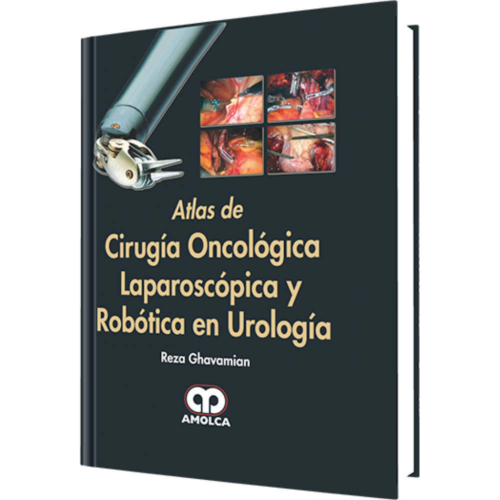 Ghavamian - Atlas de Cirugia Oncologica Laparoscopica y Robotica en Urologia