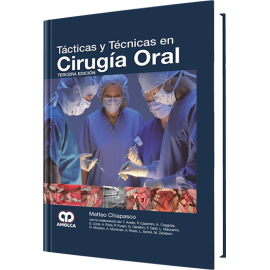 Tacticas y Tecnicas en Cirugia Oral / Tercera edicion - Matteo Chiapasco
