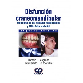 Maglione Disfuncion Craneomandibular. Afecciones de los Musculos Masticatorios y ATM. Dolor Orofacial