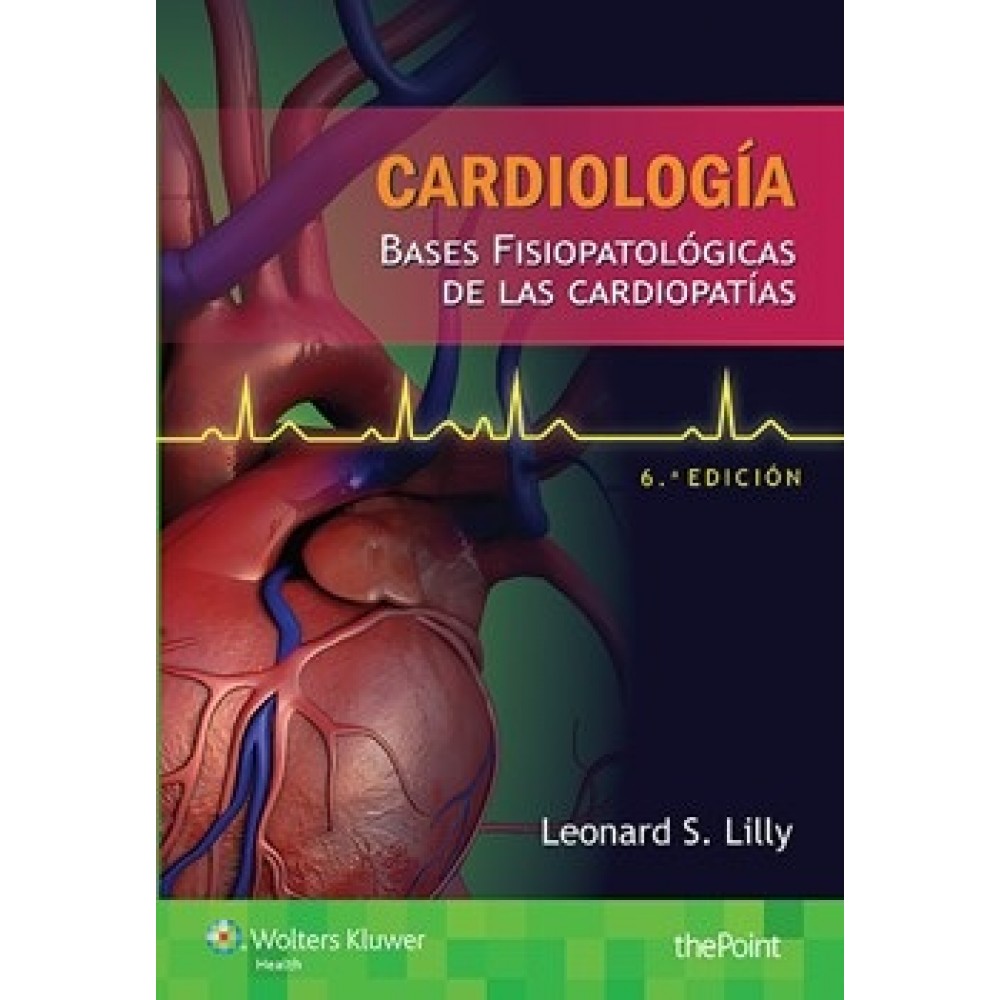 Lilly, Cardiologia. Bases fisiopatologicas de las cardiopatias