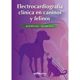 Electrocardiografia clinica en caninos y felinos - Rodriguez y Belerenian