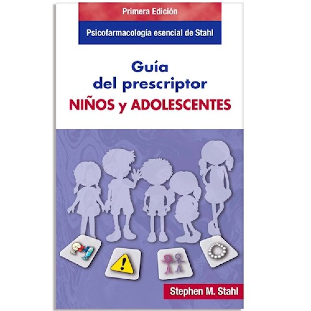 Guia del Prescriptor. Ninos y Adolescentes por Stahl, S.