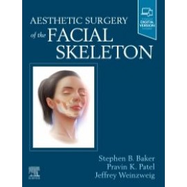 Aesthetic Surgery of the Facial Skeleton, B Baker