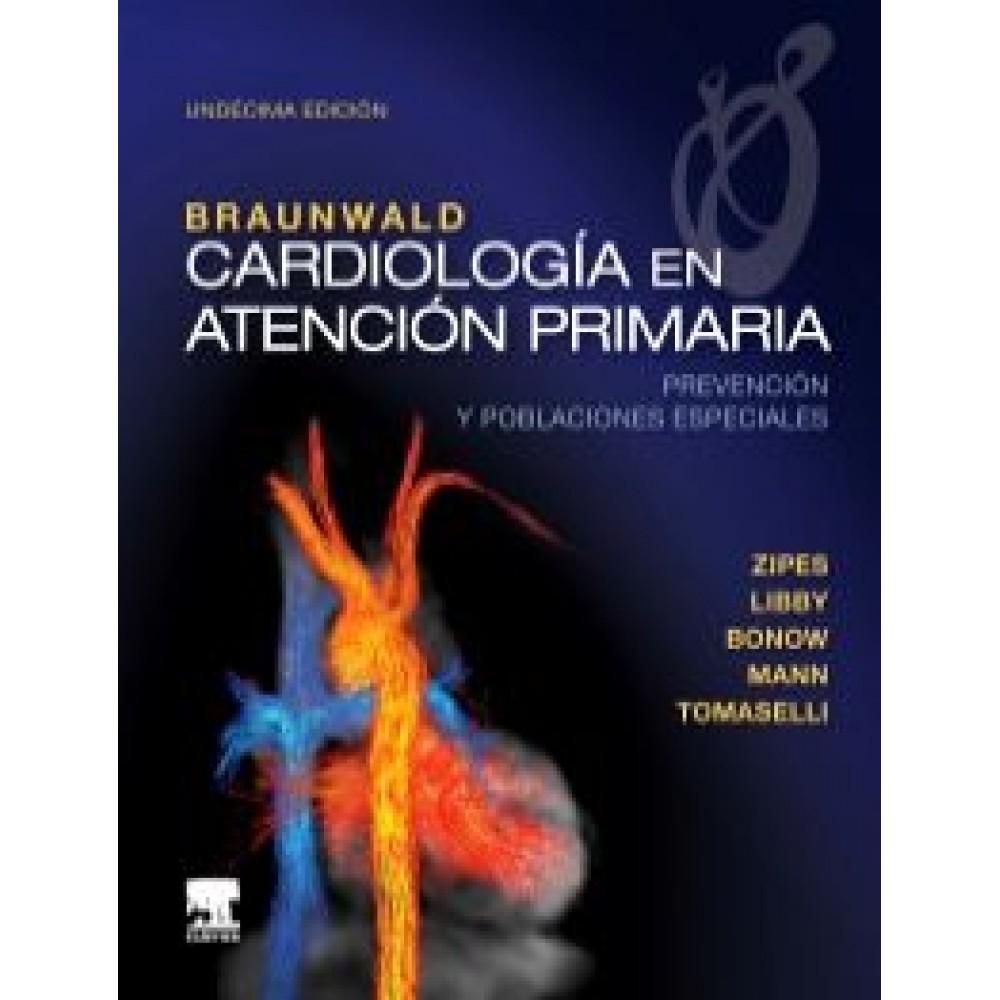 Cardiologia en atencion primaria - Braunwald 11ª ed.