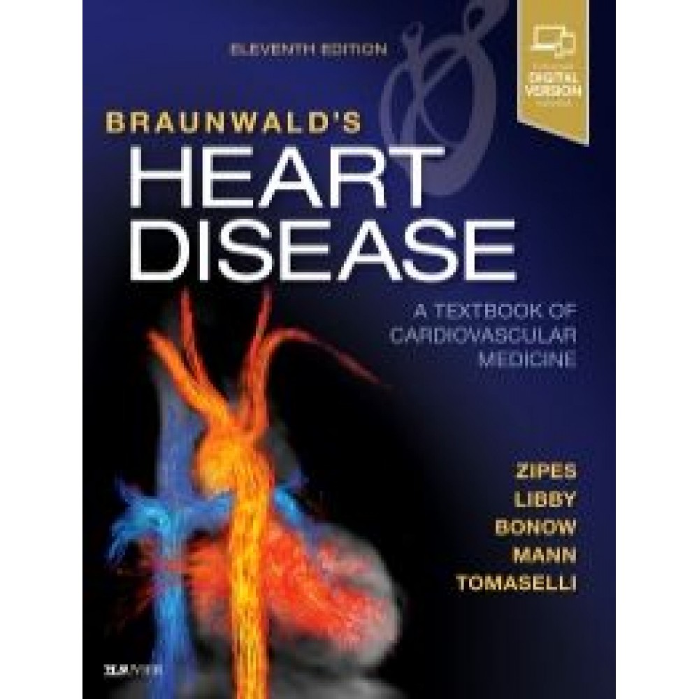 Braunwald's Heart Disease: A Textbook of Cardiovascular Medicine  Single Volume, 11th Edition