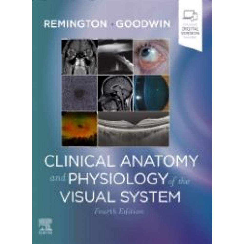 Clinical Anatomy and Physiology of the Visual System, 4th Edition