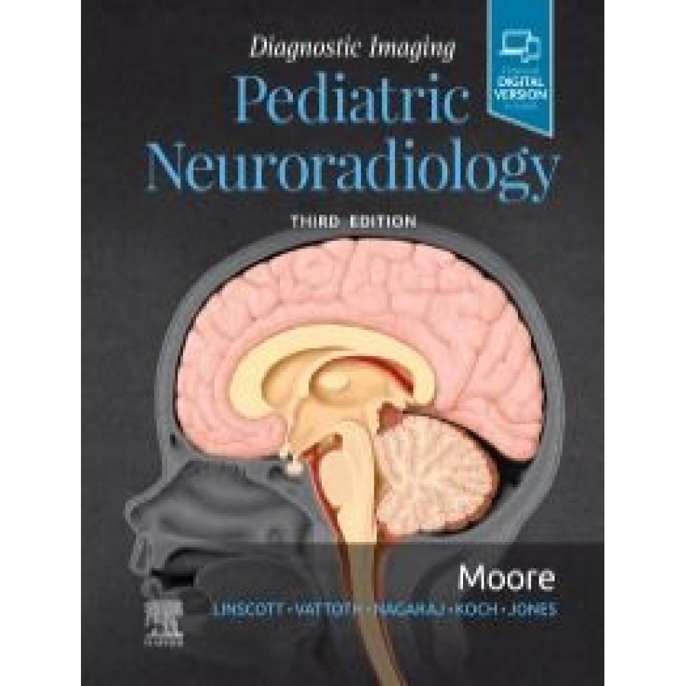 Diagnostic Imaging: Pediatric Neuroradiology, 3rd Edition - Moore