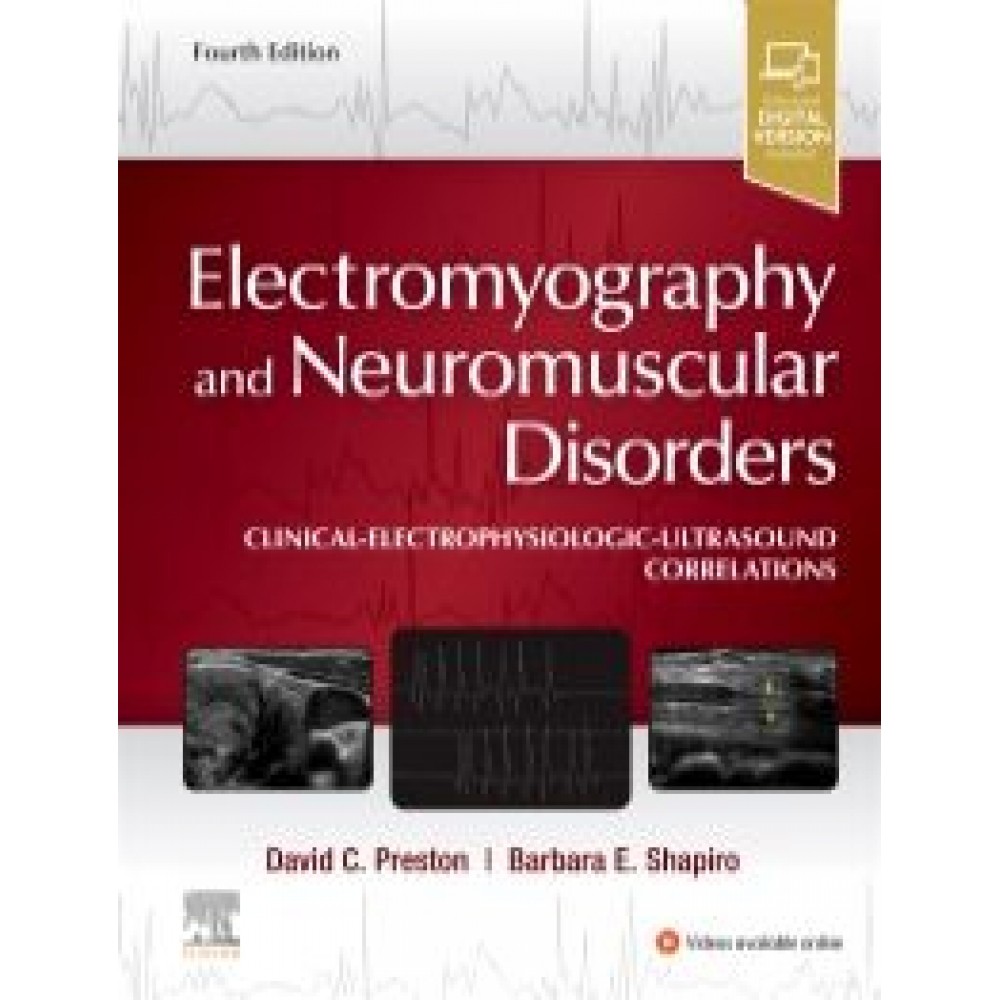 Electromyography and Neuromuscular Disorders, 4th Edition - Preston & Shapiro