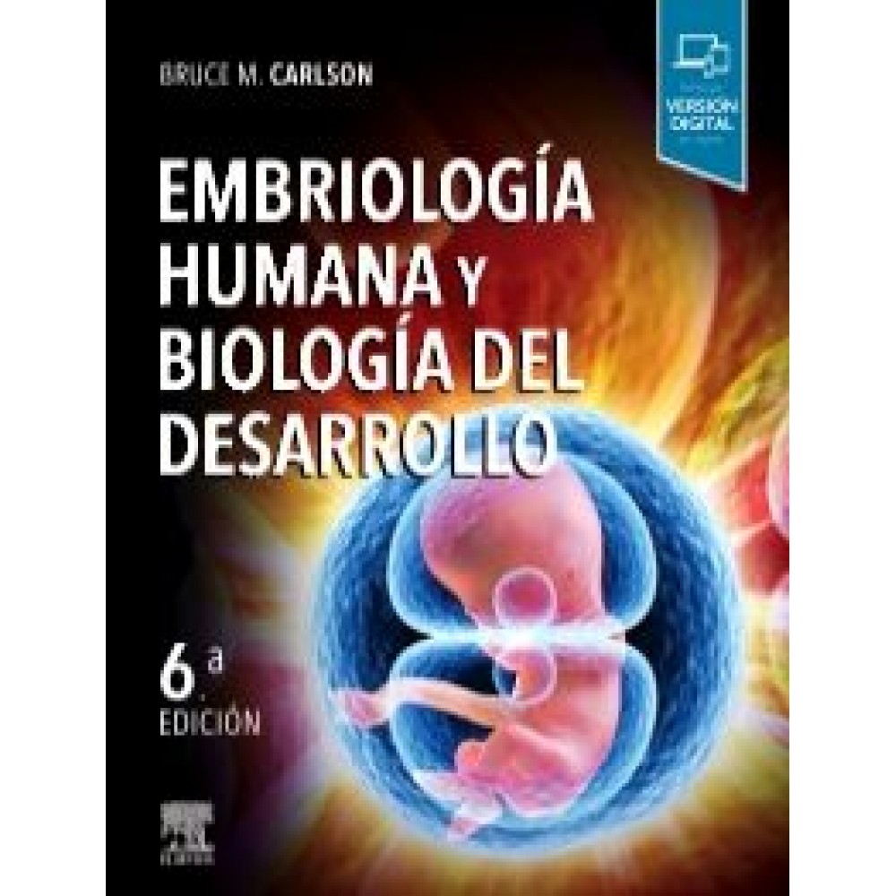 Embriologia humana y biologia del desarrollo 6ª ed. - Carlson