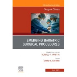 Emerging Bariatric Surgical Procedures, An Issue of Surgical Clinics