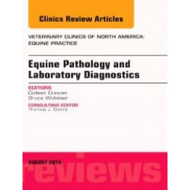 Equine Pathology and Laboratory Diagnostics  An Issue of Veterinary Clinics of North America: Equine Practice, 1st Edition