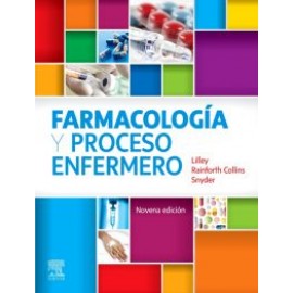 Farmacologia y proceso enfermero 9ª ed. - Lilley