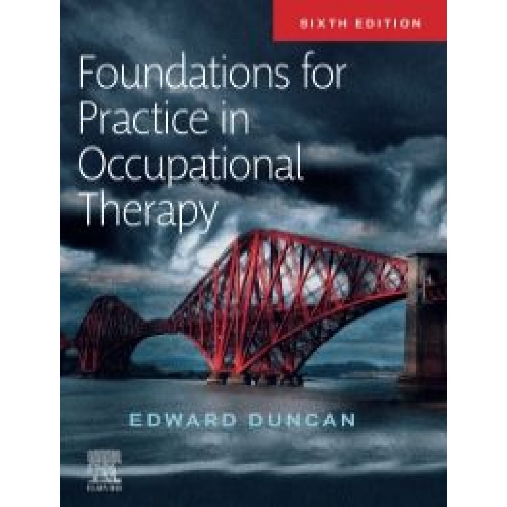 Foundations for Practice in Occupational Therapy, 6th Edition