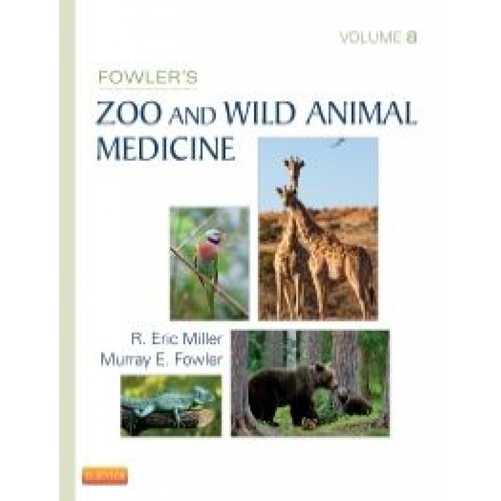 Fowler's Zoo and Wild Animal Medicine  Volume 8