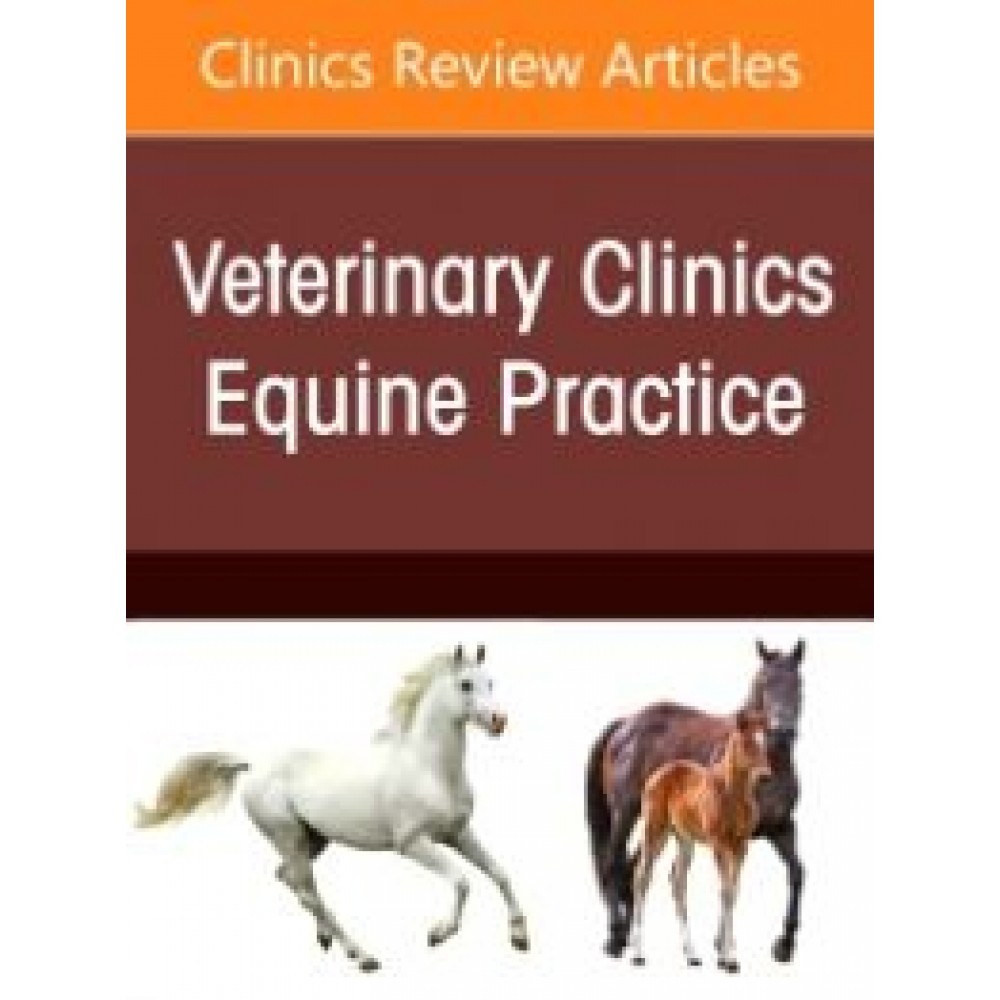 Management of Emergency Cases on the Farm, An Issue of Veterinary Clinics of North America: Equine Practice, 1st Edition