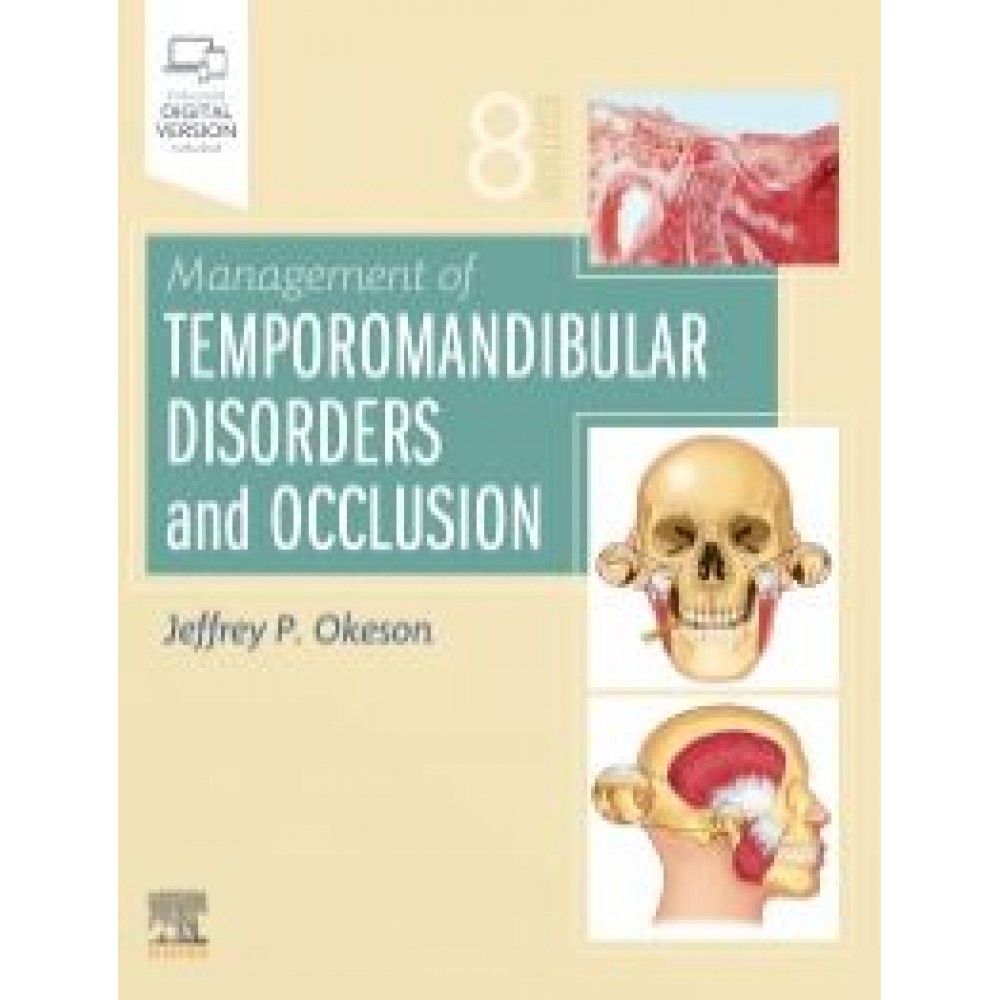 Management of Temporomandibular Disorders and Occlusion, 8th Edition - Okeson