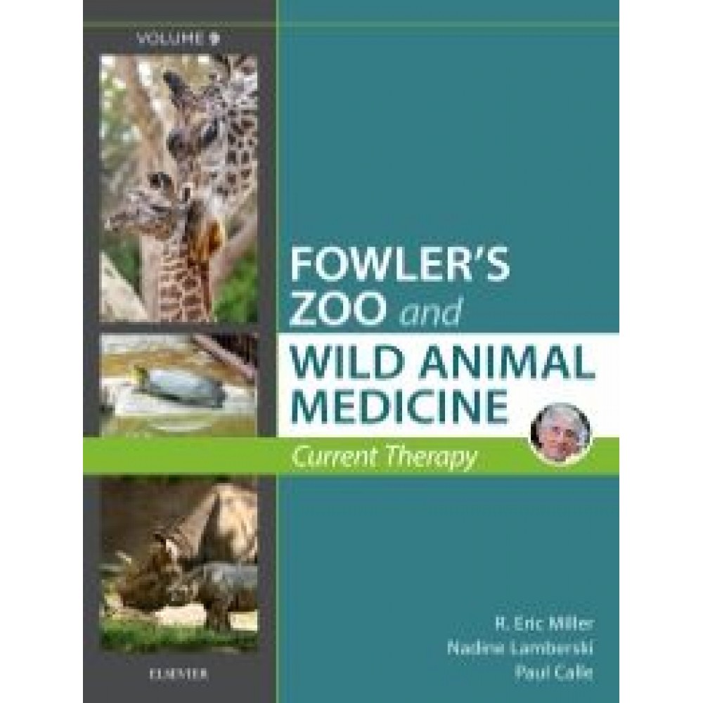 Miller - Fowler's Zoo and Wild Animal Medicine Current Therapy  Volume 9