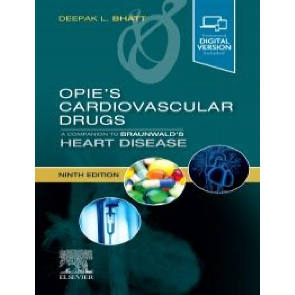 Opie's Cardiovascular Drugs A Companion to Braunwald's Heart Disease