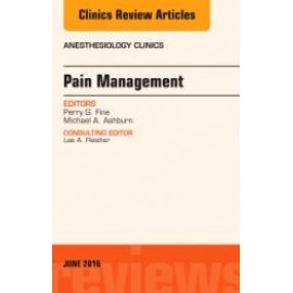 Pain Management, An Issue of Anesthesiology Clinics 34-2