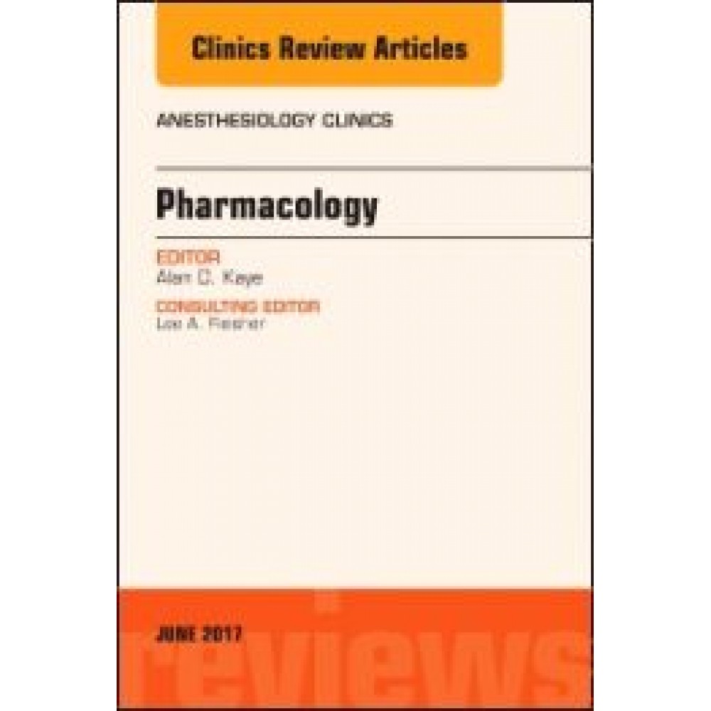 Pharmacology, An Issue of Anesthesiology Clinics, 35-2