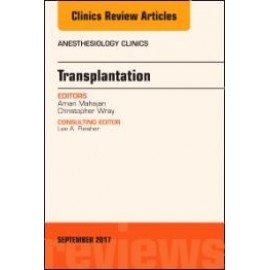 Transplantation, An Issue of Anesthesiology Clinics, 35-3