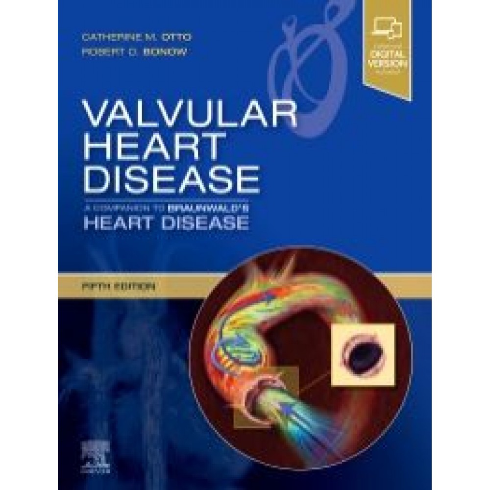 Valvular Heart Disease: A Companion to Braunwald's Heart Disease, 5th Edition - Otto, K